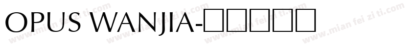 OPUS WANJIA字体转换